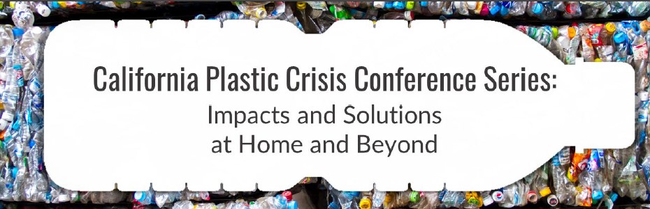 California Plastic Crisis: Impacts and Solutions at Home and Beyond - Kick-Off