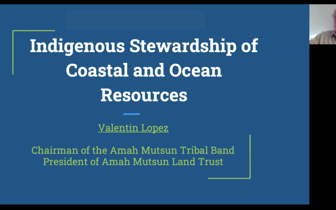 Native American Stewardship of Coastal and Ocean Resources with Chairman Valentin Lopez of the Amah Mutsun Tribal Band